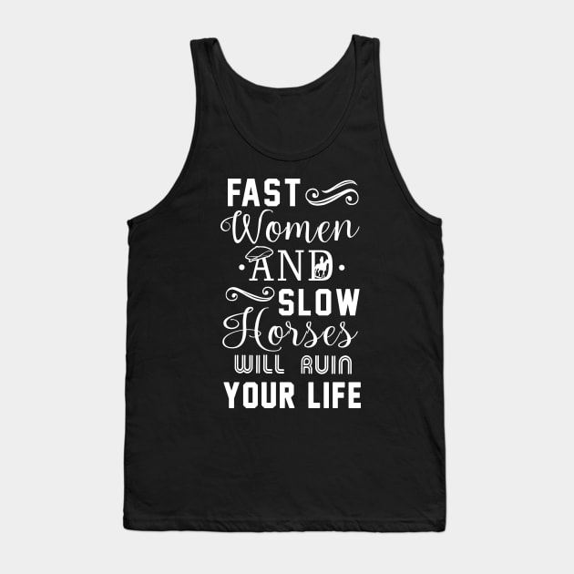 Peaky Blinders Fast Women and Slow Horses Tank Top by KsuAnn